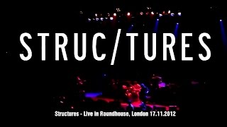 Structures  Live at Roundhouse London 17112012 Cut [upl. by Valentino417]