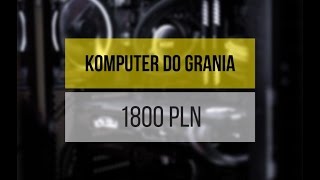 Komputer do gier za 1800 PLN  wirtualnik [upl. by Ed125]