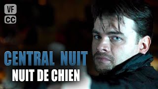 Nuit de chien  Central Nuit  Clovis Cornillac amp Michel Creton  Film Policier  GP [upl. by Turrell]