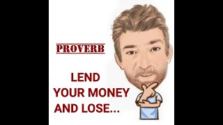 Lend Your Money and Lose Your Friend  Proverbs 480 English Tutor Nick P [upl. by Yi]