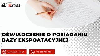 Oświadczenie o posiadaniu bazy ekspoatacyjnej [upl. by Ecirtak506]