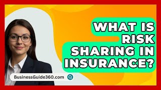 What Is Risk Sharing In Insurance  BusinessGuide360com [upl. by Bianca748]