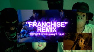 quotFRANCHISEquot REMIX  KLOUD amp UNCLESOYY [upl. by Noyar460]