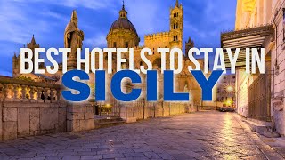 Best Hotels To Stay In Sicily  Sicily Hotel Guide [upl. by Nylrehc]