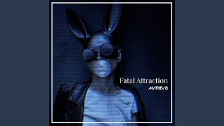 Fatal Attraction [upl. by Ecirtak582]