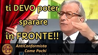 VITTORIO FELTRI a casa mia devo poterti sparare in fronte [upl. by Drooff]