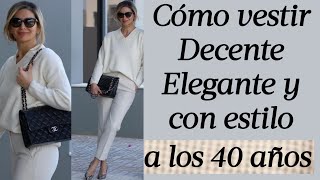 CÓMO VESTIR A LOS 40 AÑOS LOOKS DECENTES ELEGANTES Y CON ESTILO MODA MUJER DE 40 AÑOS [upl. by Charlton]