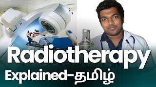 Radiotherapy explained  Tamil  Radiation Therapy புற்றுநோய் கதிர்வீச்சு சிகிச்சை [upl. by Limhaj]