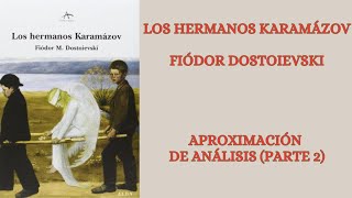 ANÁLISIS DE LOS HERMANOS KARAMÁZOV DE F DOSTOIEVSKI Parte 02 [upl. by Ashla794]