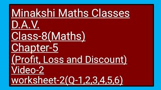 DAV  Class8Maths Chapter5Profit Loss and Discount video2 Worksheet2Q123456 [upl. by Nothgiel]