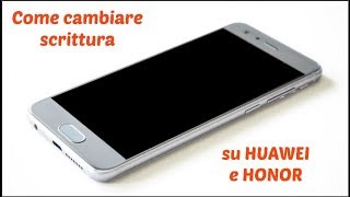 Cambiare scrittura su HUAWEI e HONOR [upl. by Rufina]