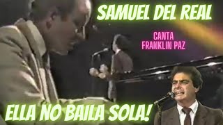 SAMUEL DEL REAL  ELLA NO BAILA SOLA [upl. by Noy]