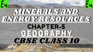 MINERALS AND ENERGY RESOURCES  FULL CHAPTER 5  CBSE 10 GEOGRAPHY [upl. by Toffic]