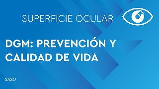 DISFUNCIÓN DE GLÁNDULAS DE MEIBOMIO PREVENCIÓN Y CALIDAD DE VIDA [upl. by Eiuqnimod606]