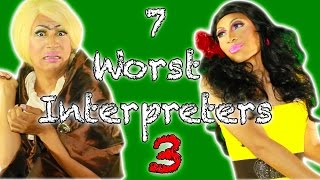 7 Worst Interpreters Part 3 [upl. by Thorn]