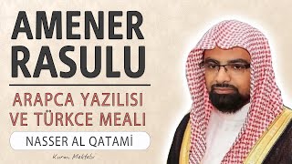 Amenerrasulu anlamı dinle Nasser al Qatami Amenerrasulu arapça yazılışı okunuşu ve meali [upl. by Aiduan]