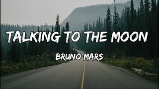 Bruno Mars  Talking To The Moon Lyrics [upl. by Cleti]