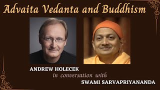 Advaita Vedanta and Buddhism Andrew Holecek in conversation with Swami Sarvapriyananda [upl. by Naneik]