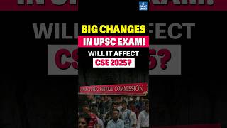 Big Changes in UPSC IAS Exam  Will it affect CSE 2025  UPSC Current Affairs 2024 [upl. by Nylaj]