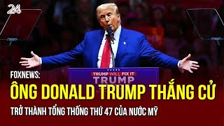 Foxnews Ông Trump đã giành chiến thắng trở thành tổng thống thứ 47 của Mỹ  VTV24 [upl. by Mathi86]