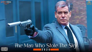 The Man Who Stole The Sky Movie Trailer 2025  Pierce Brosnan amp Hannah Waddingham Renny Harlin [upl. by Santiago]