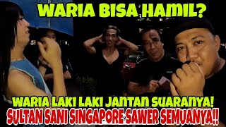 WARIA LAKI LAKI JANTAN SEKALI BISA HAMIL SULTAN SANI SINGAPORE SAWER SAWERAN [upl. by Granthem]