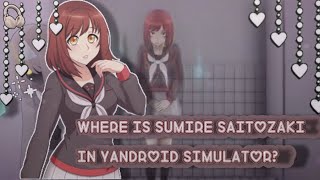 📄 Where to find SUMIRE SAITOZAKI on Yandroid Simulator\📄 Game by NikorasuDev [upl. by Ihsoyim255]