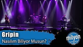 GRİPİN  Nasılım Biliyor Musun Ankara Milyon Performance Hall 2019 [upl. by Arodal]