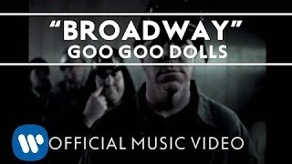 Goo Goo Dolls  quotBroadwayquot Official Video [upl. by Aynotel]