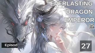 Everlasting Dragon Emperor Episode 27 Audio Sword Saga Audiobook [upl. by Annaerb]