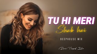 Tu Hi Meri Shab Hai Remix  KK  Emraan Hashmi  Kangna Ranaut  DeepHouse  Bollywood Remix Song [upl. by Lertnek264]