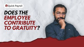 Does the Employee contribute to gratuity QPShorts 37 [upl. by Yadnil]