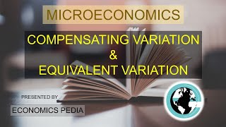 26 COMPENSATING VARIATION AND EQUIVALENT VARIATION  Microeconomics Full Theoretical Explanation [upl. by Irmine]