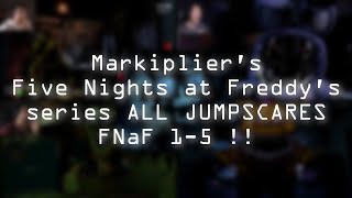 Markiplier FNaF 15 ALL JUMPSCARES [upl. by Kafka]