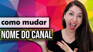 Como MUDAR O NOME DO CANAL no YOUTUBE [upl. by Saxen393]