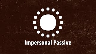 Impersonal Passive [upl. by Sitrik]