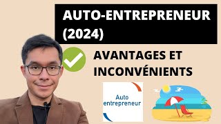 Autoentrepreneur  Avantages et Inconvénients en 2024 [upl. by Voorhis]