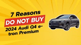 2024 Audi Q4 etron Premium  7 Reasons Why You Shouldnt Buy It 🚫⚡ [upl. by Archie]