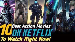 Top 10 Best Action Movies on Netflix  Best Movies on Netflix Best Netflix Movies  Netflix Movies [upl. by Erdnua]