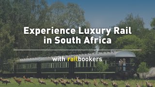 Experience Luxury Rail in South Africa [upl. by Monte]