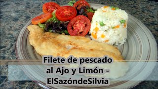 Filete de pescado al Ajo y Limón  ElSazóndeSilvia [upl. by Drofxer]