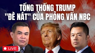 TT Trump ĐÈ BẸP cuộc phóng vấn của NBC [upl. by Alasteir]