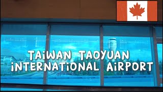 Taiwan Taoyuan International Airport  long layover buhaycanada [upl. by Spears]