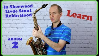 In Sherwood Livde Stout Robin Hood  Saxophone Grade 2 ABRSM TUTORIAL [upl. by Der595]