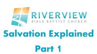 Salvation Explained Part 1  Riverview Bible Baptist Online Church Service [upl. by Kamal314]