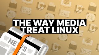 How the Media Treat Linux [upl. by Oiredised]