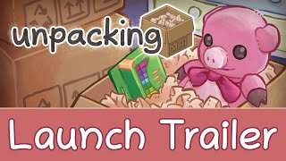 Unpacking Launch Trailer [upl. by Amian]