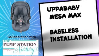 Uppababy Mesa Max Infant Car Seat Baseless Installation [upl. by Pedersen]