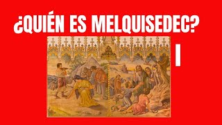 ¿Quien es Melquisedec [upl. by Piotr522]