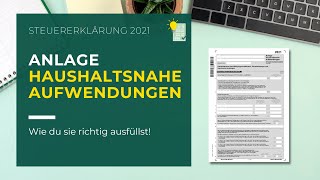 Anlage Haushaltsnahe Aufwendungen ausfüllen  Steuererklärung 2021 [upl. by Yenwat]